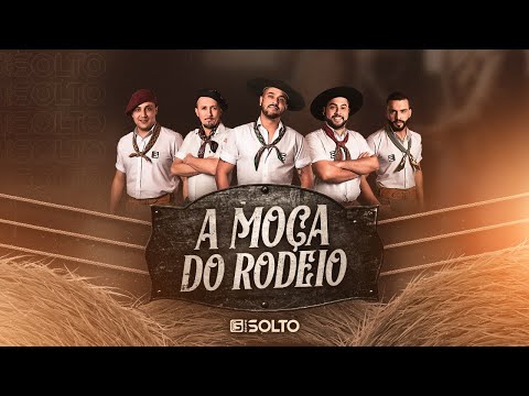 A Moça Do Rodeio - Grupo Solto