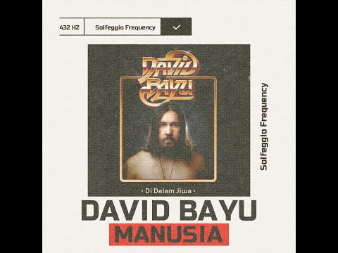 David Bayu - Manusia - 432 Hz Version