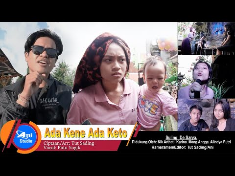 ADA KENE ADA KETO Vocal Putu Yogik (Official Music Video)  Produksi: Ani Studio Production