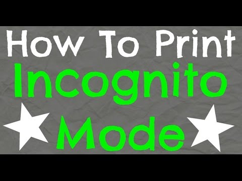 How to Print with Incognito Mode Video