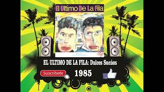 El Ultimo de La Fila - Dulces Sueños (Radio Version)