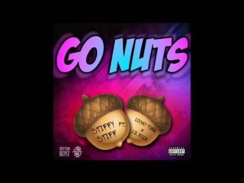Stiffy Stiff - Go Nuts Ft. Loony Tune & Lil Rick (Official Audio)