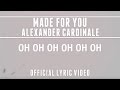 Alexander Cardinale - Made for You (Lyric Video ...