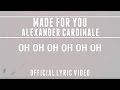 Alexander Cardinale - Made for You (Lyric Video ...