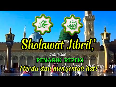 SHOLAWAT JIBRIL MERDU ABI RAFDI #abirafdi #sholawat #sholawatmerdu