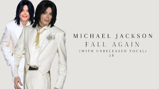 Michael Jackson - Fall Again (With Unreleased Vocal) 2025 2K