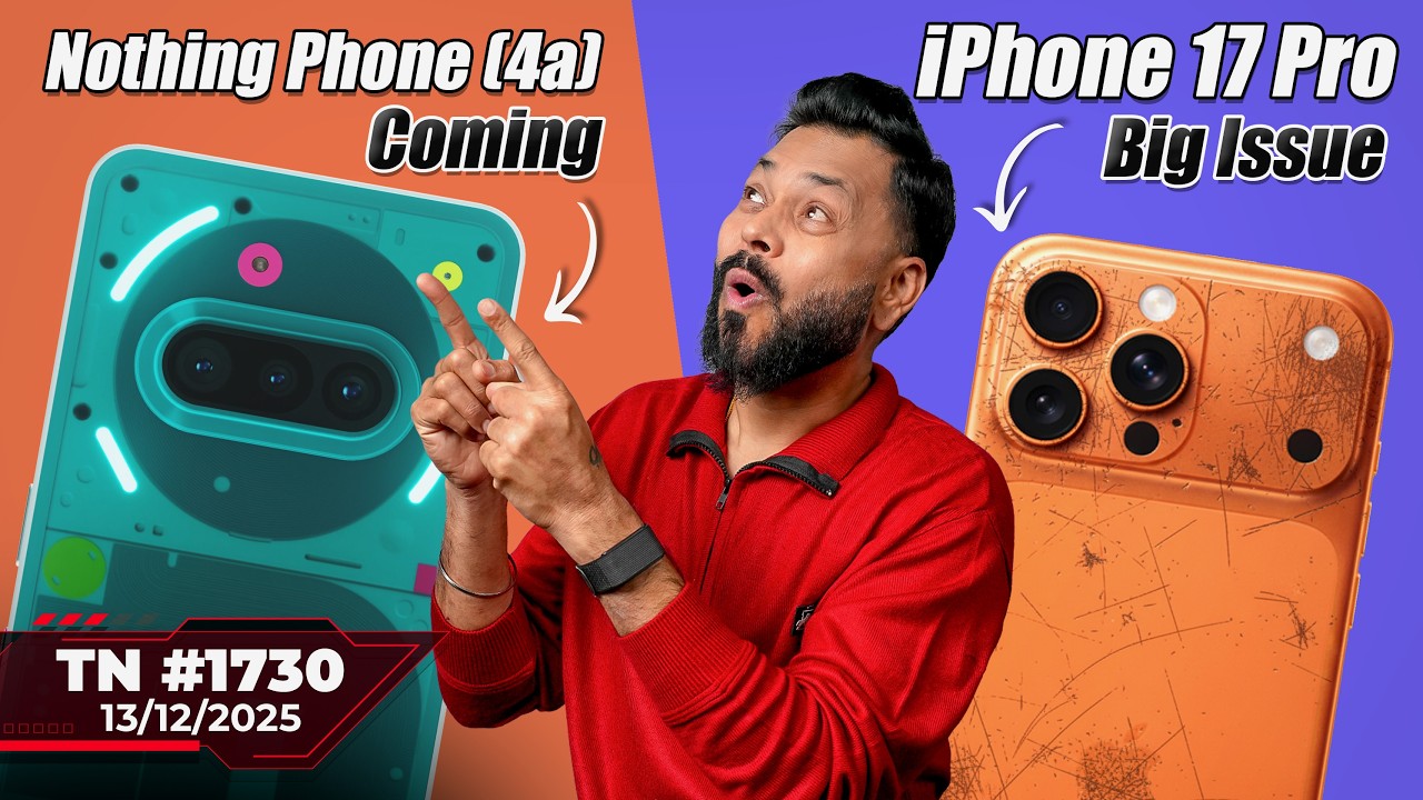 POCO X8 Pro India Launch, Nothing Phone (4a) Coming, GPT-5.2 😲,iPhone 17 Pro Max Big Issue?-#TTN1730