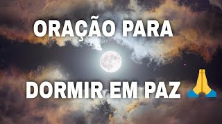 ORAÇÃO PARA DORMIR EM PAZ