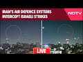 Israel Attacks Iran | Iran's Air Defence Systems Intercept Israeli Strikes | Iran Israel War Live