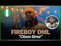 🚨🇳🇬 | Fireboy DML - Obaa Sima (Official Video) | Reaction