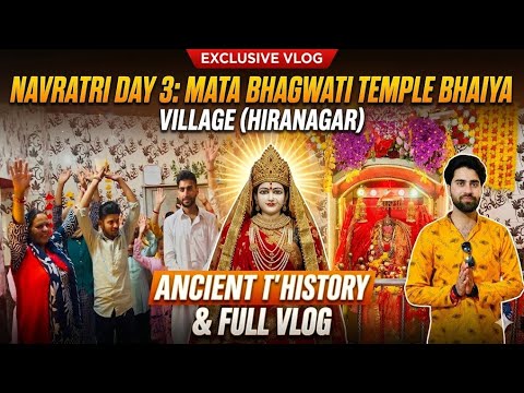 Navratri Day 3: Mata Bhagwati Temple Bhaiya Village (Hiranagar,J&K) | Ancient History & Full Vlog