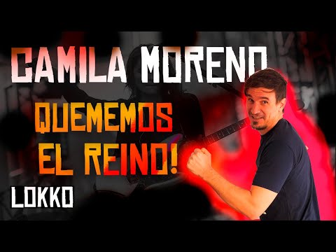 Lokko: Reacción a Camila Moreno - Quememos el Reino
