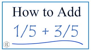 How to Add 1/5 + 3/5     (1/5 Plus 3/5 )