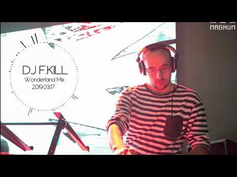 DJ F.KILL - Wonderland Mix - The Best of Vocal Deep, Club, and House Music 2019