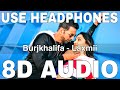 Burjkhalifa 8D Audio Laxmii Akshay Kumar Kiara Advani Shashi Dj Khushi Nikhita Gandhi