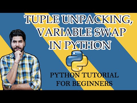 12 Python Tutorial For Beginners Tuple Unpacking And Variable Swap In Python In Depth Tutorial