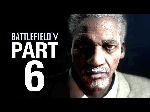 BATTLEFIELD V Campaign Walkthrough Gameplay Part 6 [BATTLEFIELD 5] - No Commentary