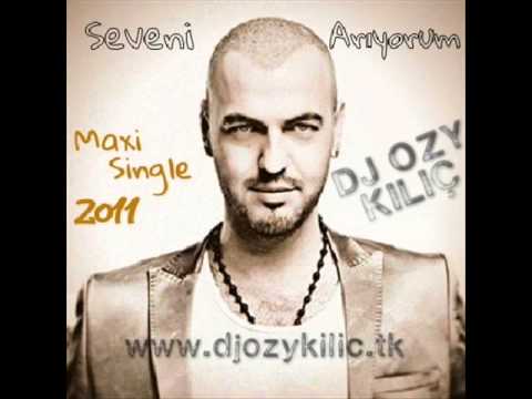 Dj OZY KILIÇ vs.Soner Sarıkabadayı - Seveni Arıyorum (2011 Remix)