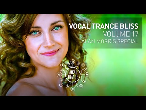 VOCAL TRANCE BLISS (VOL 17) Alan Morris Special - Full Set