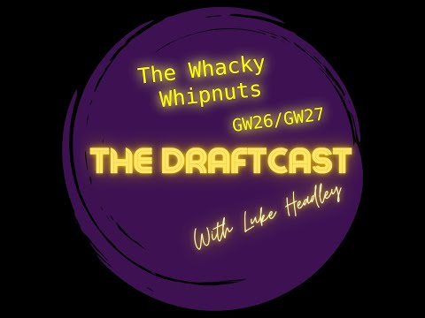 The DraftCast - Episode 15 - Whacky Whipnuts