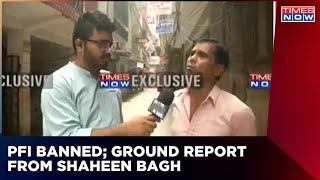 Ground Report From Shaheen Bagh As Govt Bans PFI And Its Affiliates For Five Years | English News