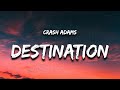 Crash Adams - Destination (Lyrics)