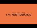 Soul Crossing #71: Nostradamus  1503-1566