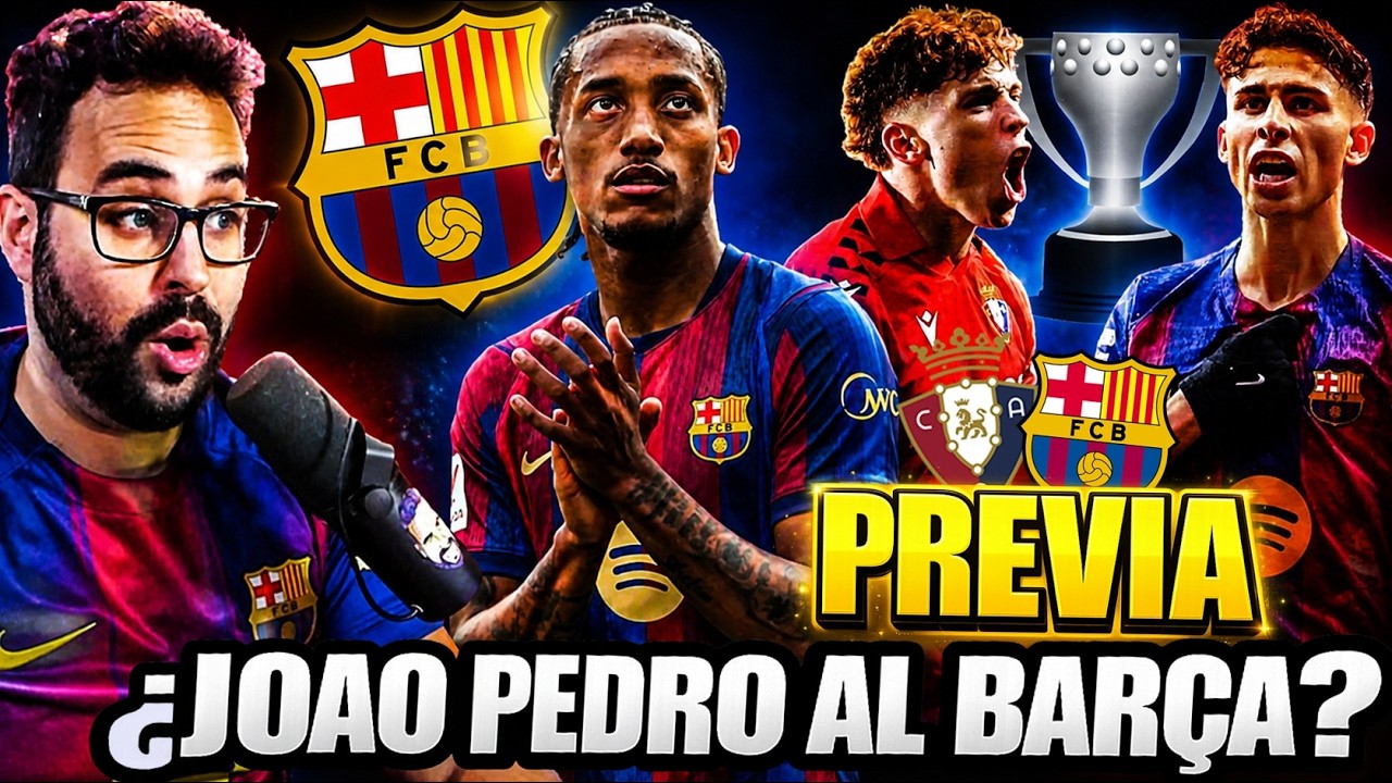 🚨¡JOAO PEDRO el PLAN B del BARÇA a JULIÁN ÁLVAREZ! - PREVIA OSASUNA vs BARÇA ¡GANAR y SER CAMPEONES!
