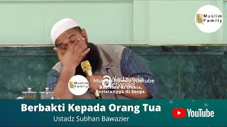 Download lagu Berbakti Kepada Kedua Orang Tua | Ustadz Subhan Bawazier mp3