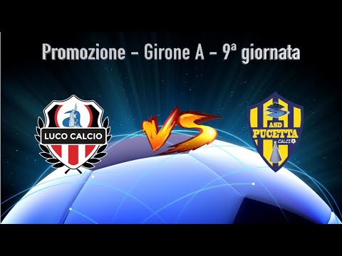 Promozione 9ª giornata | Highlights di Luco Calcio - Pucetta Calcio 0 - 1