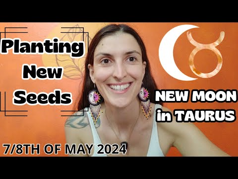 New Moon in Taurus [May 7/8th, 2024]| Planting New Seeds