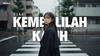 Download lagu Gigi  - Kembalilah Kasih | Cover By MindTune mp3