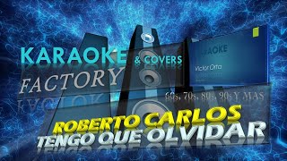 Roberto Carlos - Tengo que olvidar / Karaoke