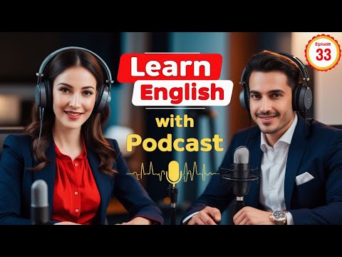 Learn English Fast with the English Learning Podcast  Episode 33