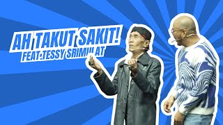 Download lagu AH TAKUT SAKIT! feat TESSY SRIMULAT mp3 Download lagu AH TAKUT SAKIT! feat TESSY SRIMULAT mp3