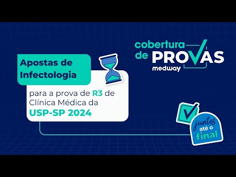 Apostas de Infectologia | Prova de R3 de Clínica Médica da USP-SP 2024 | Cobertura de Provas Medway