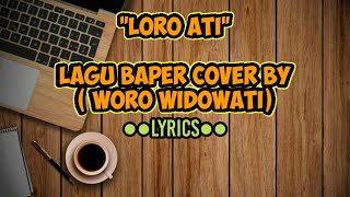Download lagu Woro Widowati Loro Ati (lirik) mp3