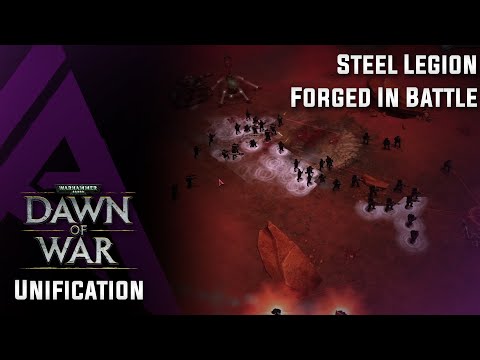 Dawn of War : Unification v4.68 - Steel Legion - Forged in Battle