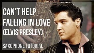 How to play Can't Help Falling In Love by Elvis Presley on Alto Sax (Tutorial)