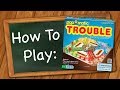 How to play Trouble