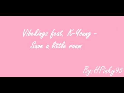 Vibekingz feat. K Young - Save a little room