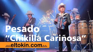 Pesado - Chiquilla Cariñosa - En Vivo