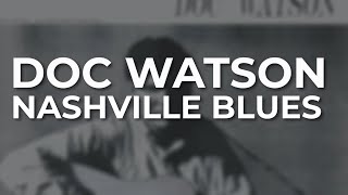 Doc Watson - Nashville Blues (Official Audio)