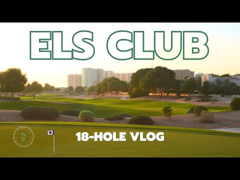 THE ELS CLUB DUBAI // 18-hole vlog at Ernie's Middle East Masterpiece