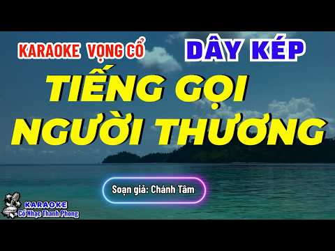 Karaoke Vọng Cổ Tiếng Gọi Người Thương Dây Kép | Cổ nhạc Thanh Phong