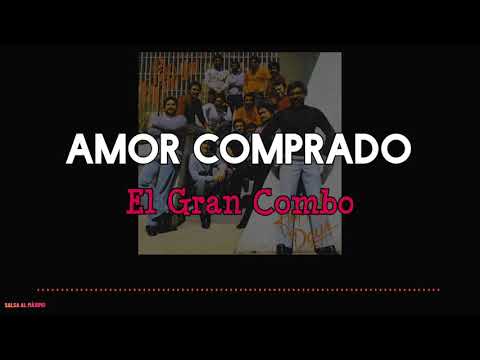 AMOR COMPRADO - Gran Combo/ Letra/Salsa/Cali