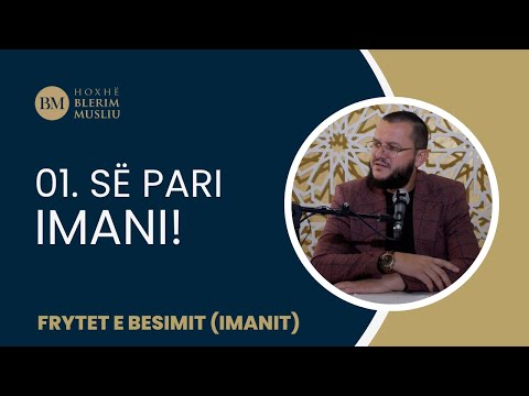 01. Së pari imani! - Hoxhë Blerim Musliu