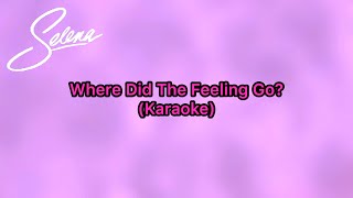 Where Did The Feeling Go? (Karaoke) - Selena