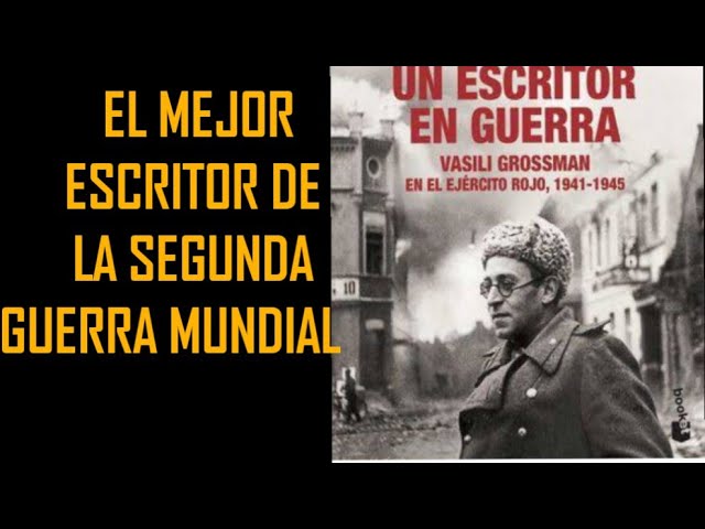 Vídeo relacionado con Un escritor en guerra: Vasili Grossman en el Ejército Rojo, 1941-1945 (Memoria Crítica)