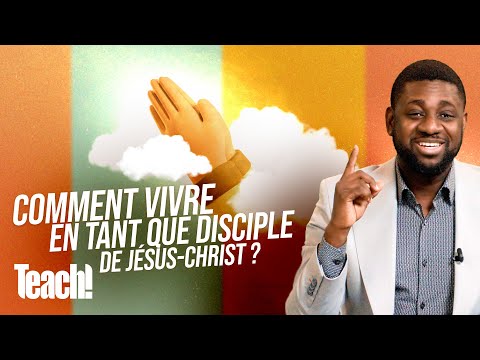 Comment vivre en tant que disciple de Jésus-Christ ? - Teach! - Athoms Mbuma